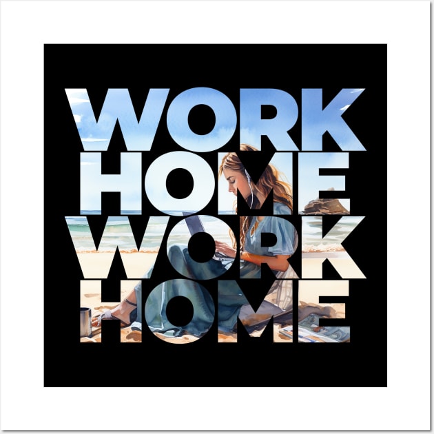 WORK HOME - Work from home Wall Art by OurCCDesign